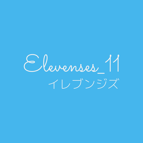 イレブンジズ　--Elevenses11--